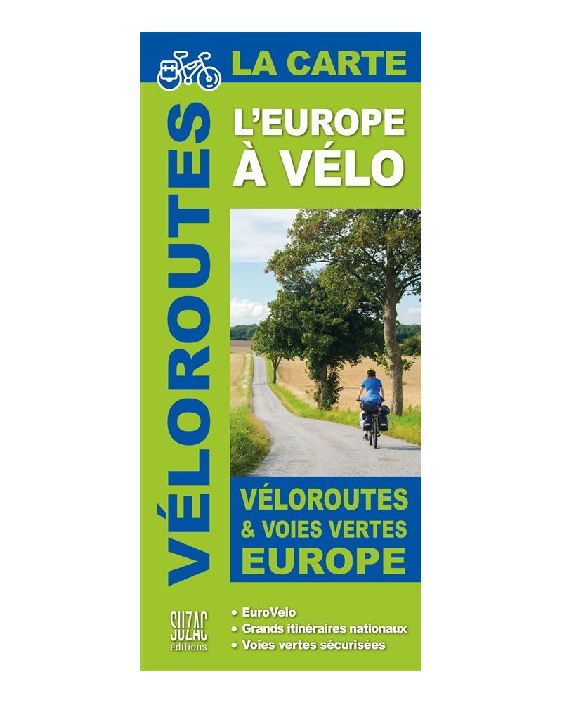 La carte - L'Europe à vélo - Véloroutes & Voies vertes Europe - Suzac éditions